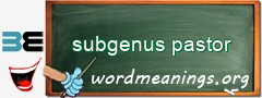 WordMeaning blackboard for subgenus pastor